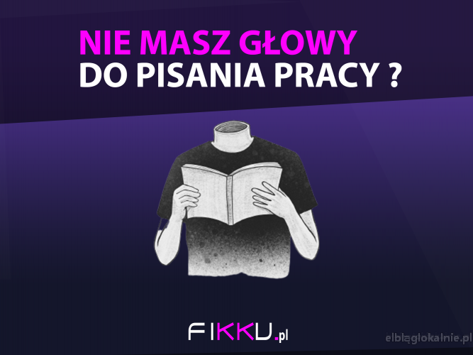 FIKKU.pl Pisanie prac na zamówienie, prace naukowe, Pomoc w pisaniu prac, Kadra Naukowa