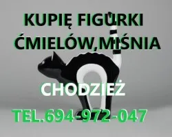 KUPIĘ FIGURKI ĆMIELÓW,WAŁBRZYCH,CHODZIEŻ,MIŚNIA 694972047 KUPIĘ FIGURKI ĆMIELÓW,WAŁBRZYCH,CHODZIEŻ,MIŚNIA 694972047